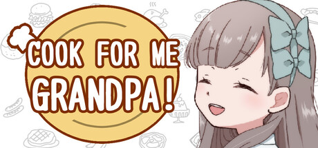おじいちゃん！ごはんつくって！